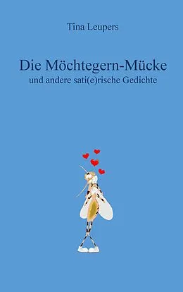 E-Book (epub) Die Möchtegern-Mücke von Tina Leupers