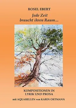 E-Book (epub) Jede Zeit braucht ihren Raum von Rosel Ebert