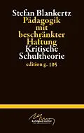 E-Book (epub) Pädagogik mit beschränkter Haftung von Stefan Blankertz