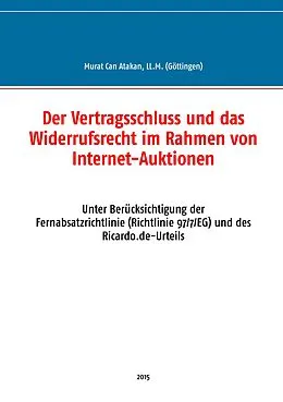 E-Book (epub) Der Vertragsschluss und das Widerrufsrecht im Rahmen von Internet-Auktionen von Murat Can Atakan