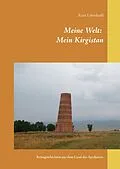 E-Book (epub) Meine Welt: Mein Kirgistan von Kurt Lehmkuhl
