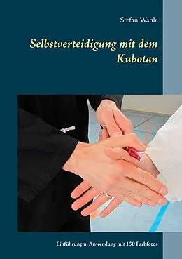 E-Book (epub) Selbstverteidigung mit dem Kubotan von Stefan Wahle