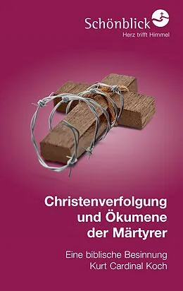 E-Book (epub) Christenverfolgung und Ökumene der Märtyrer von Kurt Koch