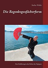 E-Book (epub) Die Regenbogenfächerform von Stefan Wahle