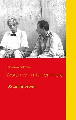 E-Book (epub) Woran ich mich erinnere von Heinrich von Tiedemann