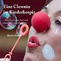 E-Book (epub) Eine Clownin im Kinderhospiz von Martin Kreuels