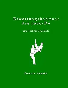 E-Book (epub) Erwartungshorizont des Judo-Do von Dennis Arnold