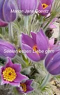 E-Book (epub) Seelen essen Liebe gern von Marion Jana Goeritz