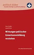 E-Book (epub) Wirkungen politischer Erwachsenenbildung verstehen von Peter Straßer, Isabell Petter