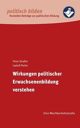 E-Book (epub) Wirkungen politischer Erwachsenenbildung verstehen von Peter Straßer, Isabell Petter