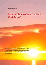 E-Book (epub) Papa, woher kommen unsere Vorfahren? von Sebastian Kutscha