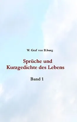 E-Book (epub) Sprüche und Kurzgedichte des Lebens von W. Graf von B. burg