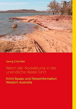 E-Book (epub) Wenn der Kookaburra in die unendliche Weite führt von Georg E. Schäfer