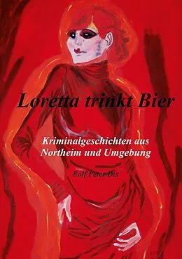 E-Book (epub) Loretta trinkt Bier von Rolf Peter Dix