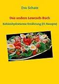 E-Book (epub) Das andere Lowcarb-Buch von Eva Schatz