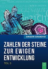 E-Book (epub) Die Zahlen der Steine zur ewigen Entwicklung - Teil 3 von Grigori Grabovoi