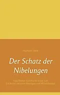 E-Book (epub) Der Schatz der Nibelungen von Stephanie Zibell