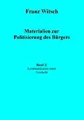 E-Book (epub) Materialien zur Politisierung des Bürgers, Band 2: Kommunikation unter Verdacht von Franz Witsch