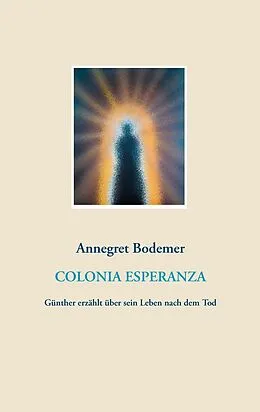 E-Book (epub) Colonia Esperanza von Annegret Bodemer