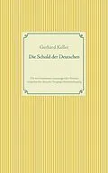 E-Book (epub) Die Schuld der Deutschen von Gerhard Keller