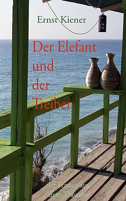 E-Book (epub) Der Elefant und der Treiber von Ernst Kiener