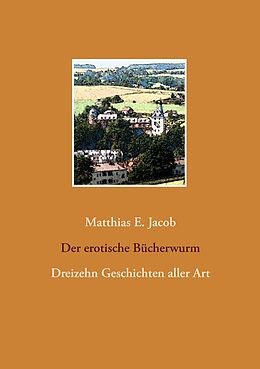 E-Book (epub) Der erotische Bücherwurm von Matthias E. Jacob
