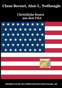 E-Book (epub) Christliche Kunst aus den USA von Claus Bernet, Alan L. Nothnagle