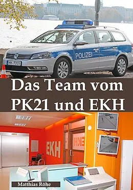 E-Book (epub) Das Team vom PK 21 und EKH von Matthias Röhe
