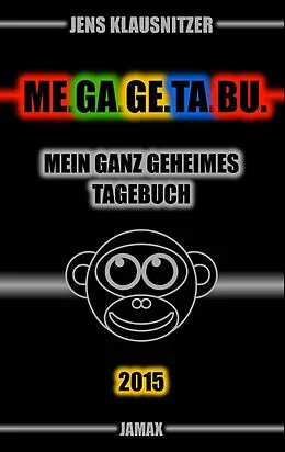 E-Book (epub) ME.GA.GE.TA.BU. 2015 - Mein ganz geheimes Tagebuch von Jens Klausnitzer