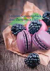E-Book (epub) Leckeres Sommergebäck mit dem Thermomix TM5 von Vanessa Grabner