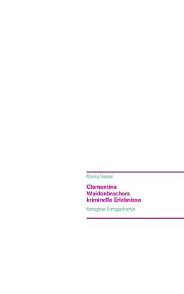 E-Book (epub) Clementine Weidenbrechers kriminelle Erlebnisse von Monika Niessen