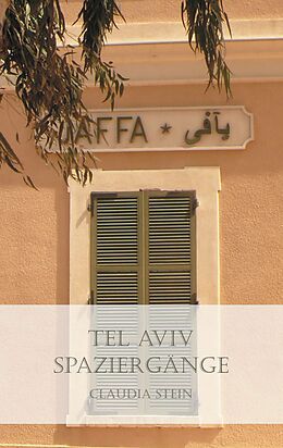 E-Book (epub) Tel Aviv Spaziergänge von Claudia Stein