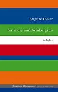 E-Book (epub) bis in die mundwinkel grün von Brigitte Tobler