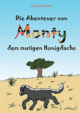 E-Book (epub) Die Abenteuer von Monty, dem mutigen Honigdachs von Aischa Astou Saw