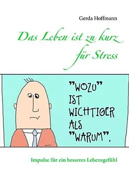 E-Book (epub) Das Leben ist zu kurz für Stress von Gerda Hoffmann