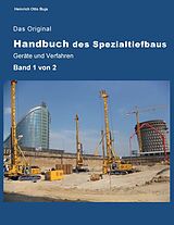 E-Book (epub) Das Original Handbuch des Spezialtiefbaus Geräte und Verfahren von Heinrich Otto Buja