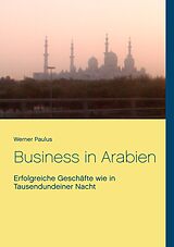 E-Book (epub) Business in Arabien von Werner Paulus