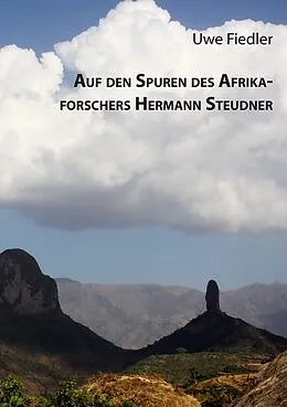 E-Book (epub) Auf den Spuren des Afrikaforschers Hermann Steudner von Uwe Fiedler