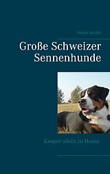 E-Book (epub) Große Schweizer Sennenhunde - Kooper allein zu Hause von Heike Jacobs