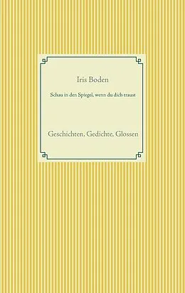 E-Book (epub) Schau in den Spiegel, wenn du dich traust von Iris Boden