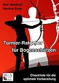 E-Book (epub) Turnier-Ratgeber für Bogenschützen von Martina Berg, Bert Mehlhaff