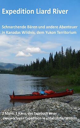 E-Book (epub) Expedition Liard River von Jürgen Minkley