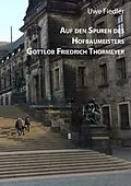E-Book (epub) Auf den Spuren des Hofbaumeisters Gottlob Friedrich Thormeyer von Uwe Fiedler