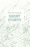 E-Book (epub) Short Storys von Max Bräutigam