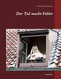 E-Book (epub) Der Tod macht Fehler von Hartmut Salzmann