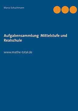 E-Book (epub) Aufgabensammlung Mittelstufe und Realschule von Marco Schuchmann