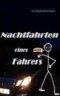 E-Book (epub) Nachtfahrten eines Taxifahrers von Iris-Andrea Hamann