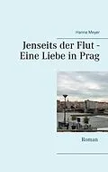 E-Book (epub) Jenseits der Flut - Eine Liebe in Prag von Hanna Meyer