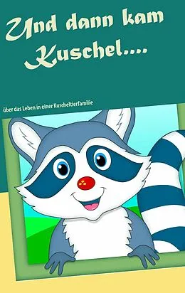 E-Book (epub) Und dann kam Kuschel.... von Stefan Lightert