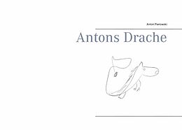 E-Book (epub) Antons Drache von Anton Pianowski